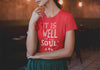 It is Well with My Soul | Christian T-Shirt | Ruby’s Rubbish®