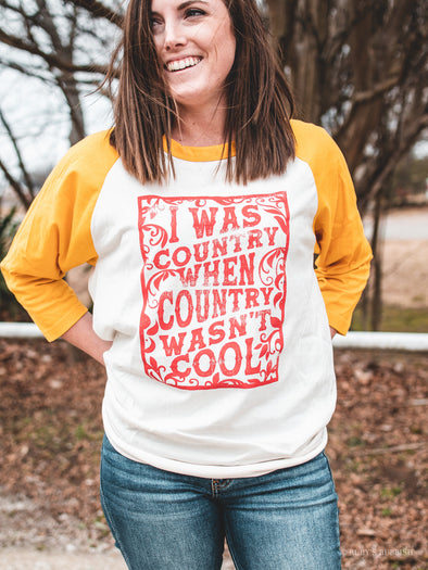 I Was Country When Country Wasn't Cool | Southern Raglan | Ruby’s Rubbish®