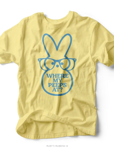 Where My Peeps At? | Easter T-Shirt | Ruby’s Rubbish®
