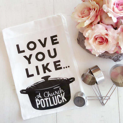 Love You Like a Church Potluck | Flour Sack Tea Towel | Ruby’s Rubbish®