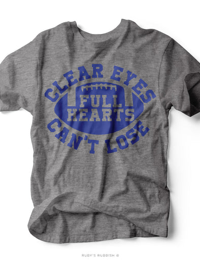 Clear eyes Full Hearts Can't Lose | Game Day T-Shirt | Ruby’s Rubbish®