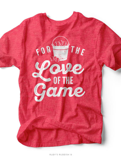 For the Love of the Game | Baseball Bucket T-Shirt | Ruby’s Rubbish®