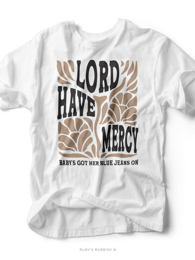 Lord Have Mercy Baby's Got Her Blue Jeans On | Southern T-Shirt | Ruby’s Rubbish®