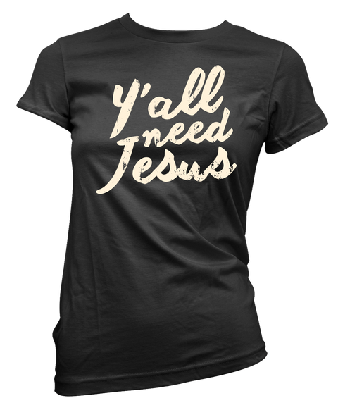 Y'all Need Jesus | $15 Tee Sale | Ruby’s Rubbish®