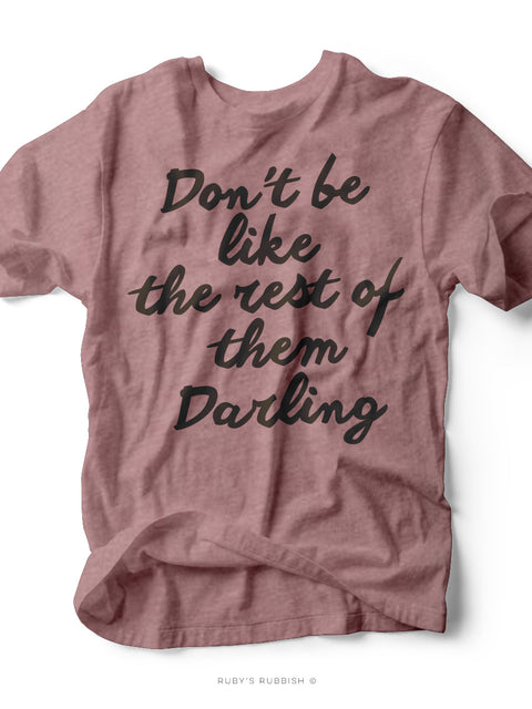 Don't Be Like the Rest of Them Darling | Kid's T-Shirt | Ruby’s Rubbish®