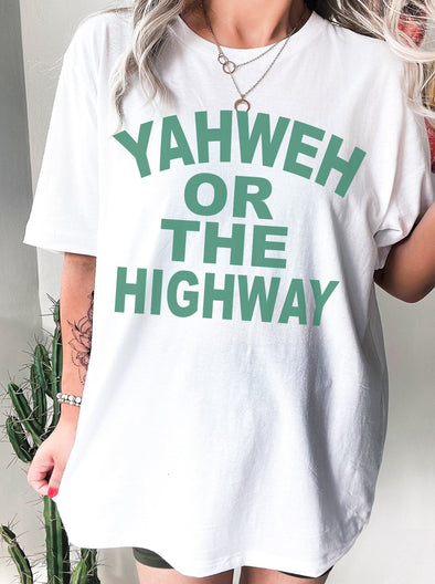 Yahweh or the Highway | $15 Scripture T-Shirt | Ruby’s Rubbish®