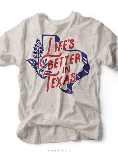 Life is Better in Texas |  Western Graphic Tee | Ruby’s Rubbish®