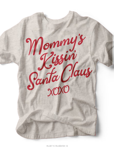 Mommy's Kissin' Santa Claus | Seasonal T-Shirt | Ruby’s Rubbish®