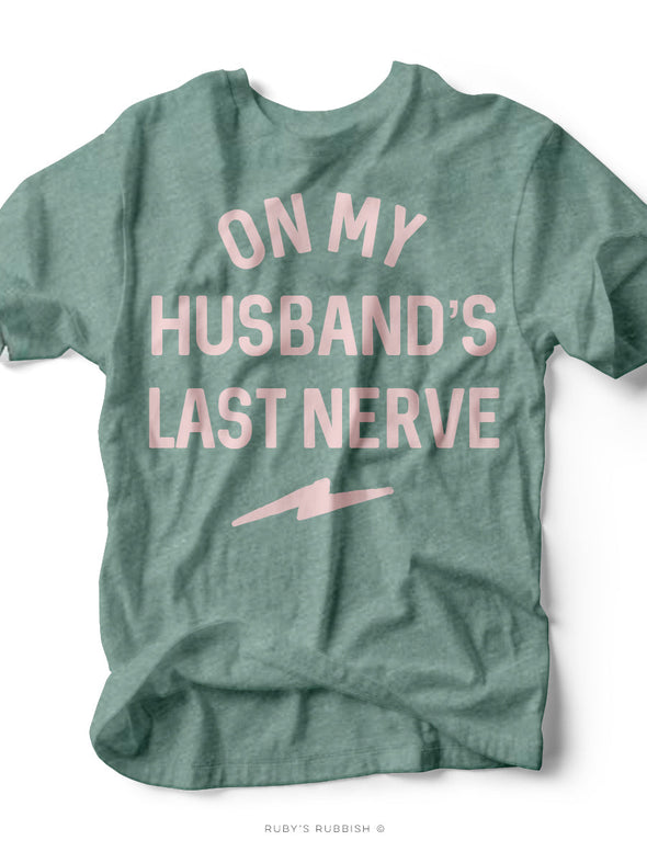 On My Husband's Last Nerve | Classic T-Shirt | Ruby’s Rubbish®