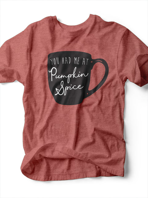 You Had Me At Pumpkin Spice | $15 Tee Sale | Ruby’s Rubbish®