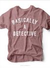 Basically a Detective | Women's T-Shirt | Ruby’s Rubbish®