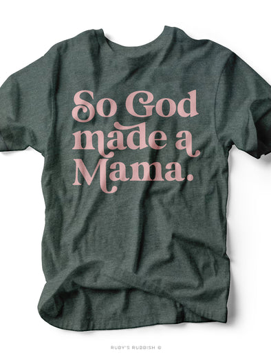 So God Made a Mama | Women's T-Shirt | Ruby’s Rubbish®