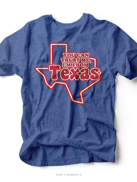 You Can Trust Me, I'm From Texas | Southern T-Shirt | Ruby’s Rubbish®