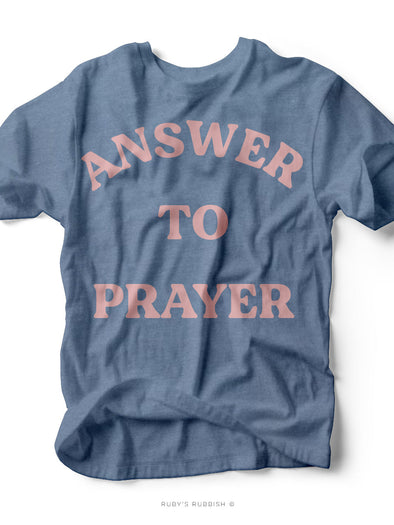 Answer To Prayer | Scripture T-Shirt | Ruby’s Rubbish®