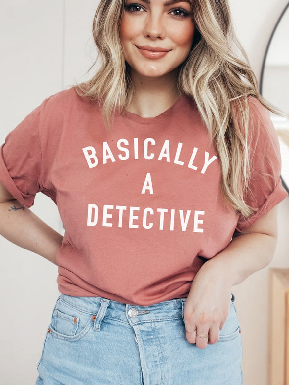 Basically a Detective | $15  T-Shirt | Ruby’s Rubbish®