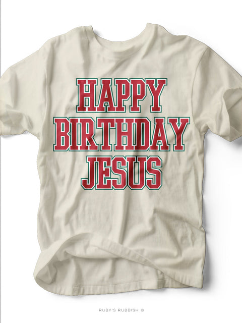 Happy Birthday Jesus | Seasonal T-Shirt | Ruby’s Rubbish®