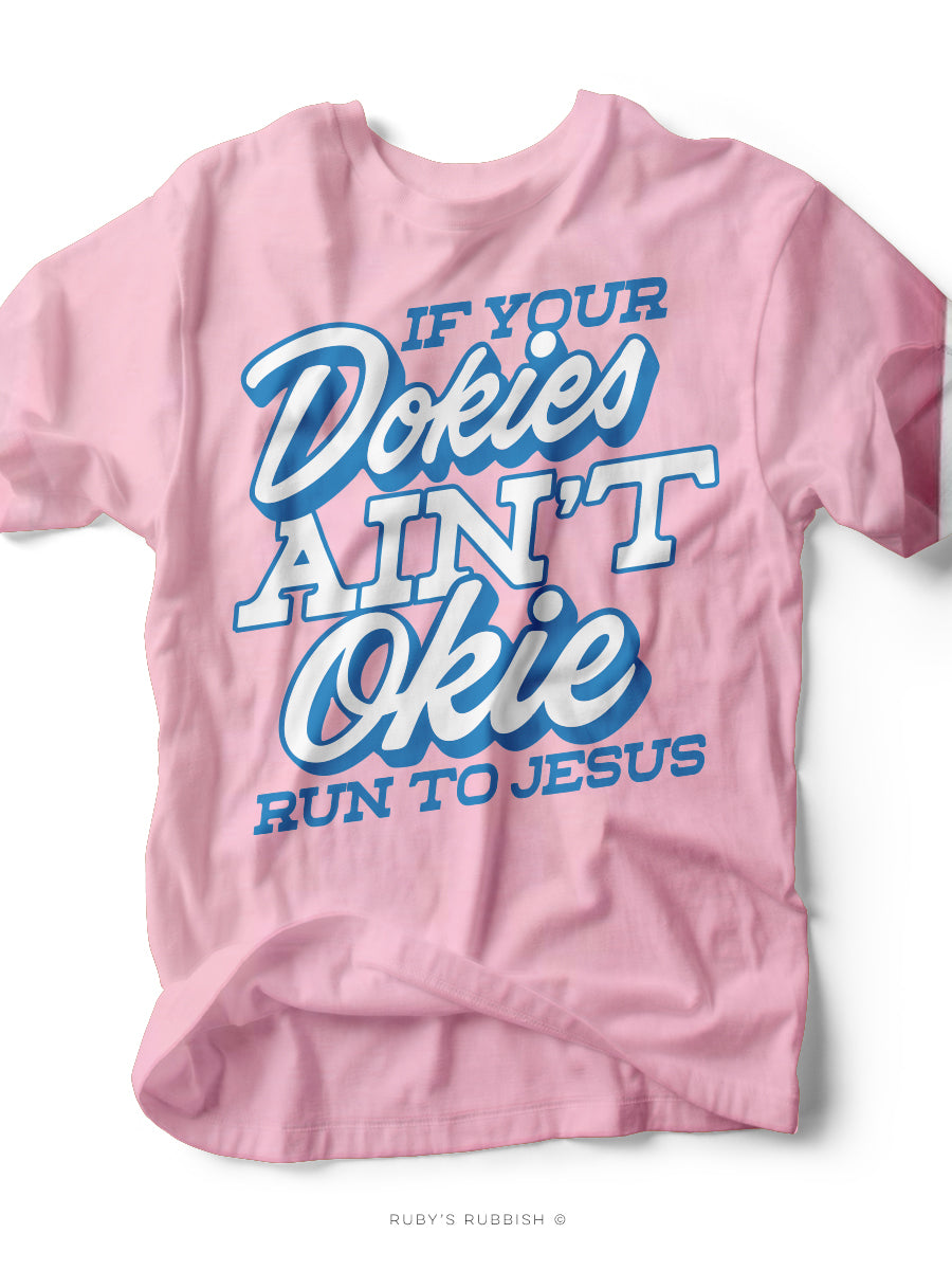 If Your Dokies Ain't Okie | Scripture Graphic Tee | Ruby's Rubbish