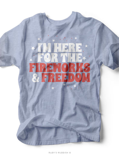 I'm Here for the Freedom & Fireworks | Americana T-Shirt | Ruby’s Rubbish®