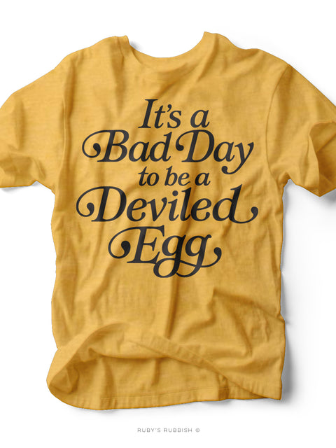 Bad Day to Be a Deviled Egg | Seasonal Tee | Ruby’s Rubbish®