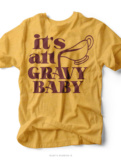 It's All Gravy Baby | Seasonal T-Shirt | Ruby’s Rubbish®