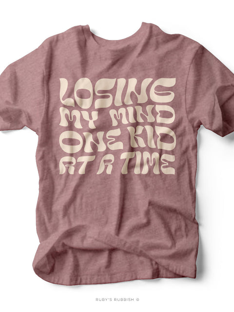 Losing My Mind One Kid At a Time | Mom T-Shirt | Ruby’s Rubbish®