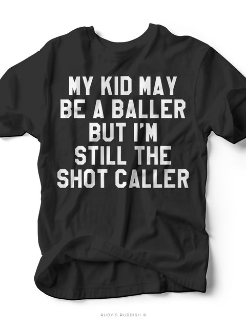 My Kid May Be a Baller I Game Day T-Shirt | Ruby’s Rubbish®