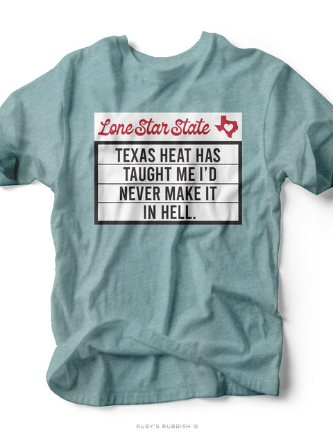Texas Heat Has Taught Me | Southern Graphic Tee | Ruby’s Rubbish®