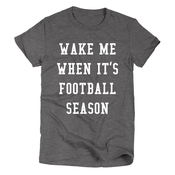 Wake Me When it's Football Season | $15 T-Shirt | Ruby’s Rubbish®