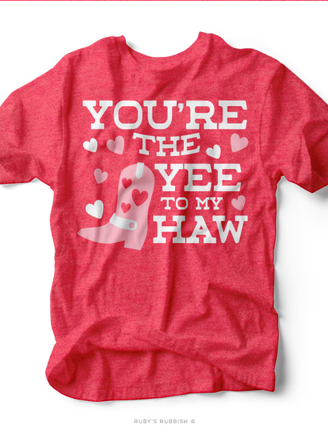 You're the Yee to My Haw | Graphic T-Shirt | Ruby’s Rubbish®