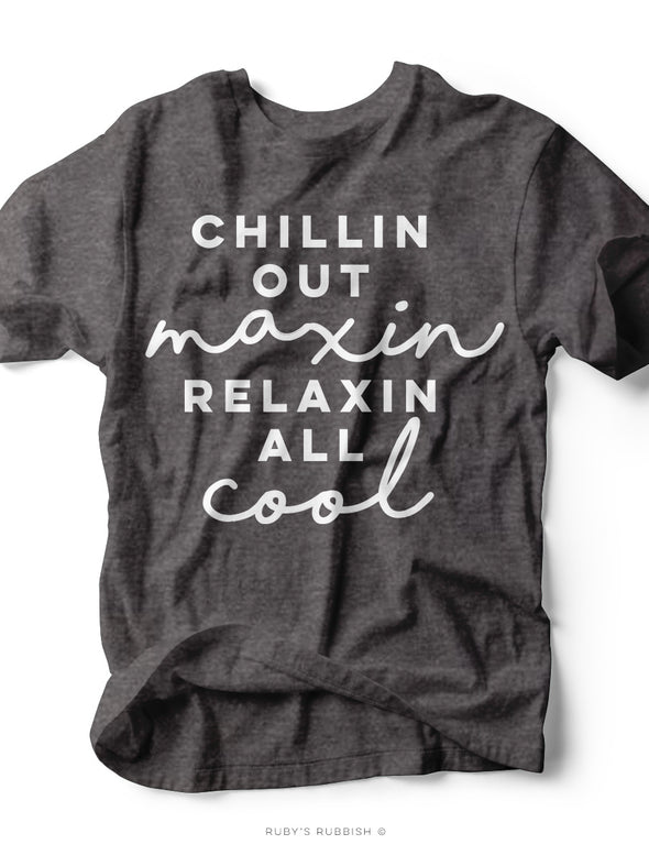 Chillin Out Maxin Relaxin All Cool | Kid's T-Shirt | Ruby’s Rubbish®