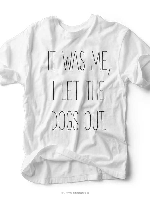 It Was Me, I Let the Dogs Out | Kid's T-Shirt | Ruby’s Rubbish®