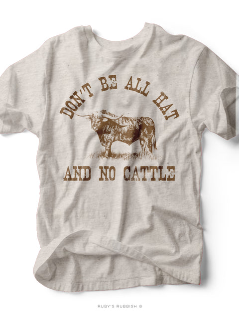 Don't Be All Hat & No Cattle | Men's Southern T-Shirt | Ruby’s Rubbish®