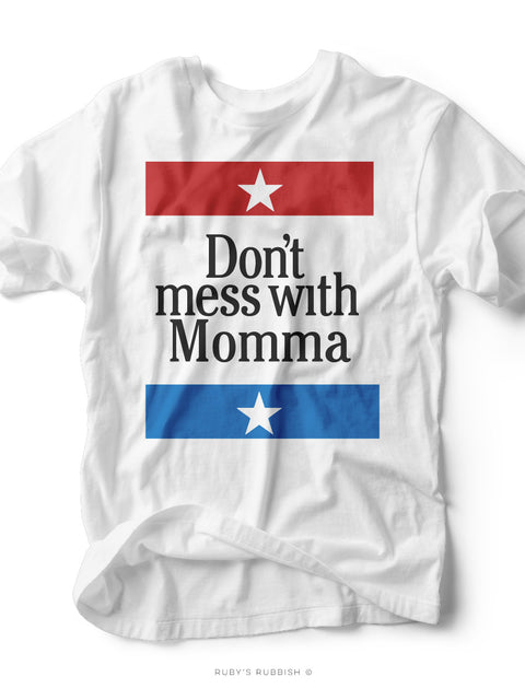 Don't Mess With Momma | Southern T-Shirt | Ruby’s Rubbish®