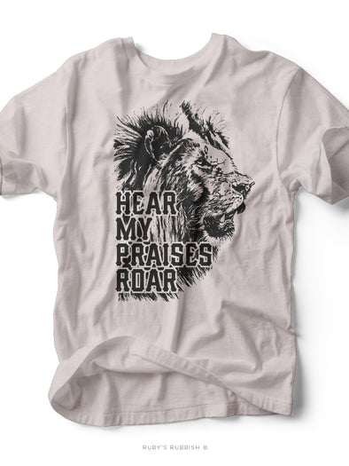 Hear My Praises Roar | Men's T-Shirt | Ruby’s Rubbish®