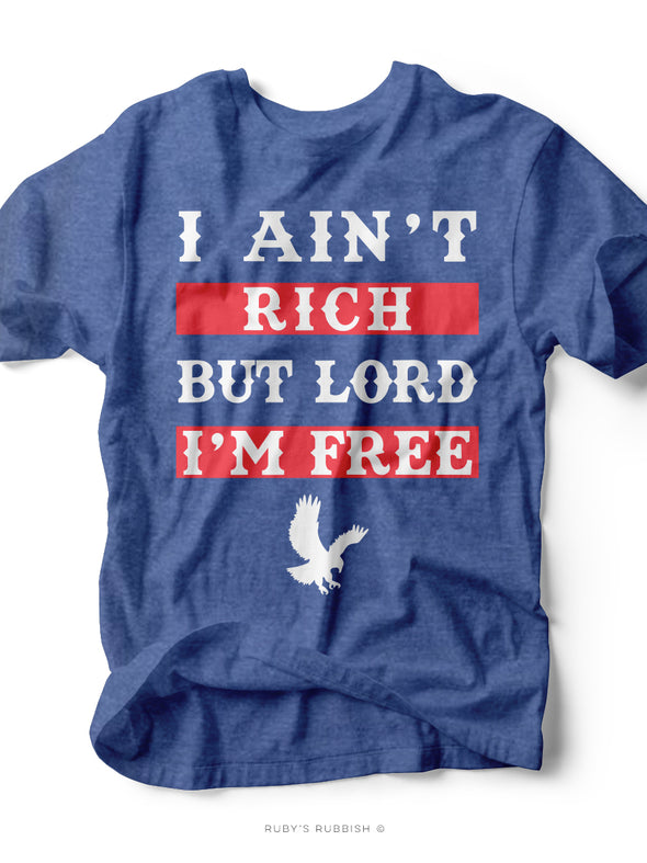I Ain't Rich but Lord I'm Free | Men's Southern T-Shirt | Ruby’s Rubbish®