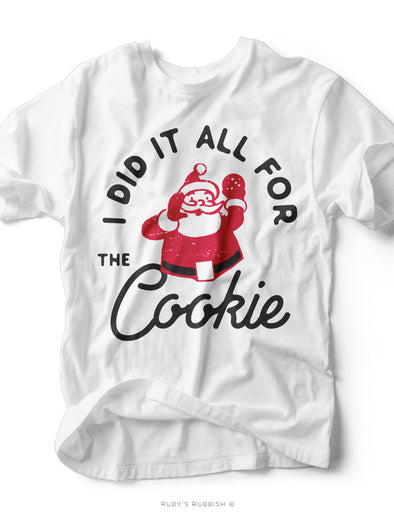 I Did It All For the Cookie | Seasonal T-Shirt | Ruby’s Rubbish®