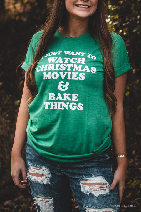 I Just Want To Watch Christmas Movies & Bake Things | Seasonal T-Shirt | Ruby’s Rubbish®