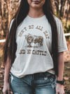 Don't Be All Hat & No Cattle | Southern T-Shirt | Ruby’s Rubbish®