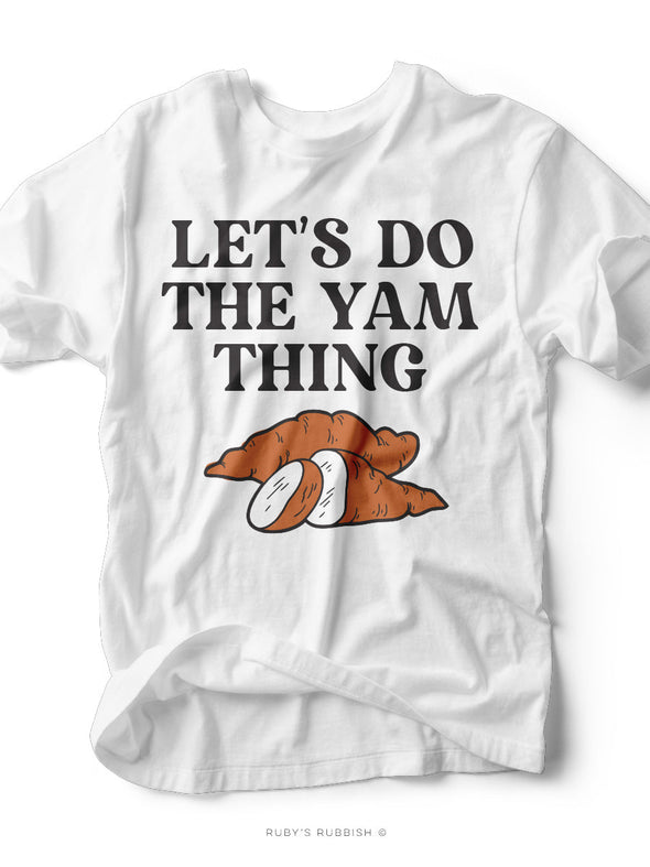 Let's Do This Yam Thing | Seasonal T-Shirt | Ruby’s Rubbish®