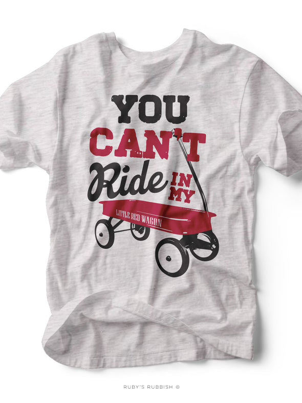You Can't Ride in My Little Red Wagon | Kid's T-Shirt | Ruby’s Rubbish®