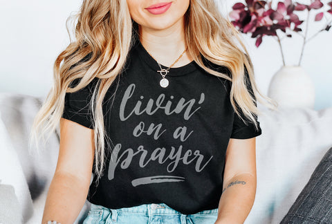 Livin' on a Prayer | Scripture T-Shirt | Ruby’s Rubbish®