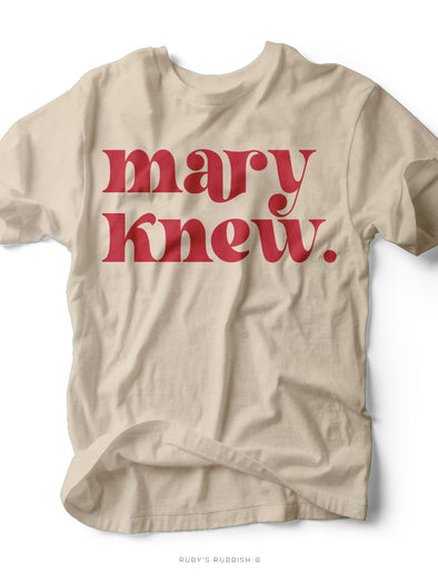 Mary Knew | Seasonal T-Shirt | Ruby’s Rubbish®