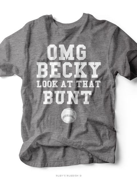 OMG Becky Look at that Bunt | Game Day T-Shirt | Ruby’s Rubbish®