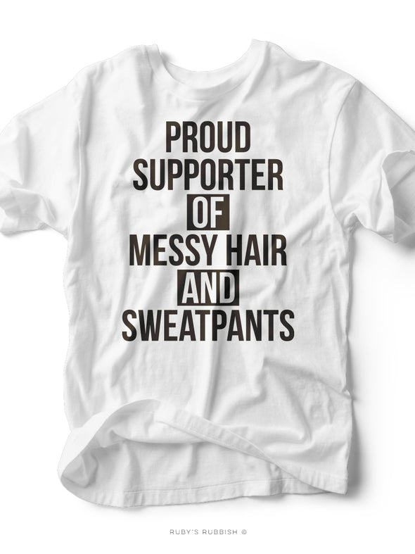 Proud Supporter of Messy Hair & Sweatpants | Flashback Tee | Ruby’s Rubbish®
