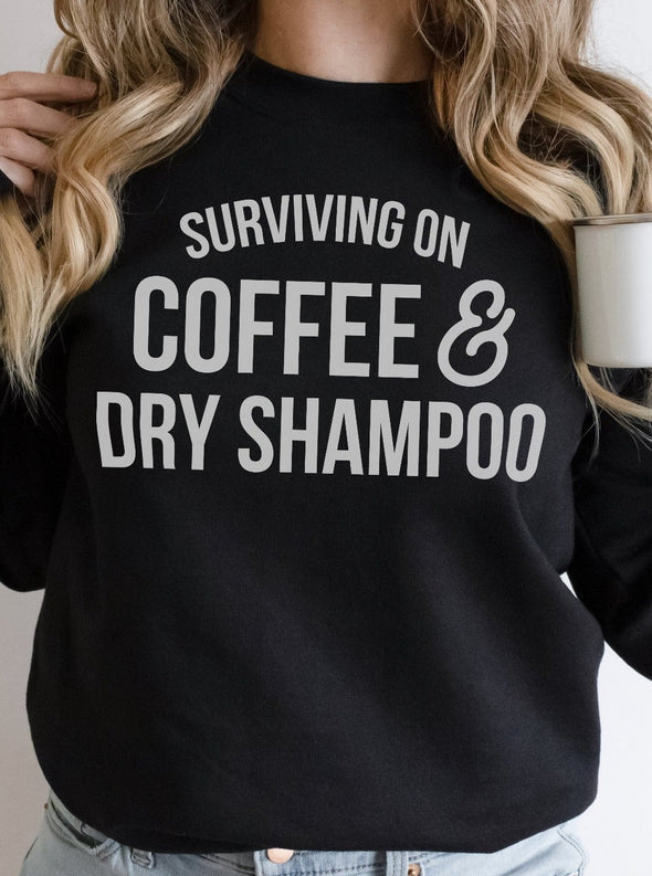 Surviving on Coffee & Dry Shampoo | Women's Sweatshirt | Ruby’s Rubbish®