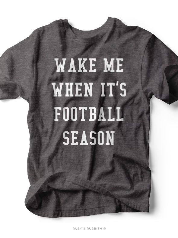 Wake Me When it's Football Season | Men's Game Day T-Shirt | Ruby’s Rubbish®