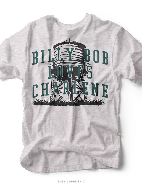 Billy Bob Loves Charlene| Southern T-Shirt | Ruby’s Rubbish®