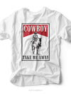 Cowboy Take Me Away | Southern T-Shirt | Ruby’s Rubbish®