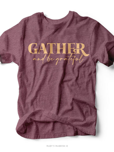 Gather & Be Grateful | Seasonal T-Shirt | Ruby’s Rubbish®