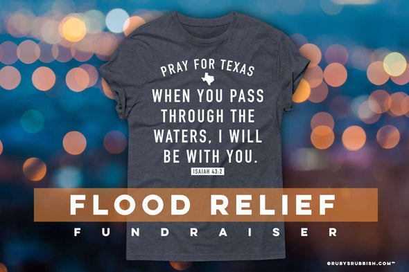 Pray for Texas | Flood Relief T-Shirt | Ruby’s Rubbish®